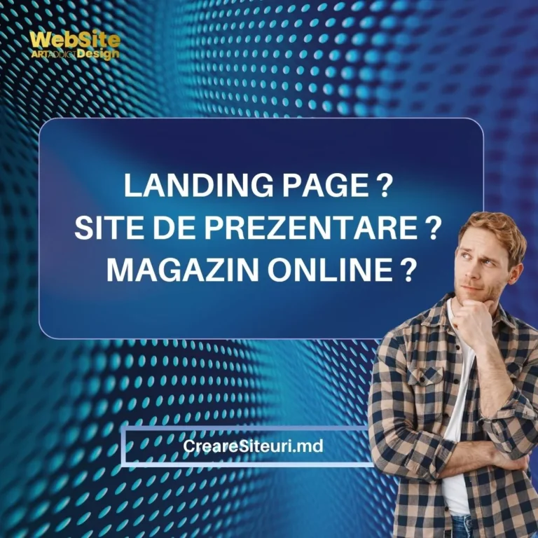 Landing page, site de prezentare sau magazin online? Cum alegi corect pentru afacerea ta în Moldova