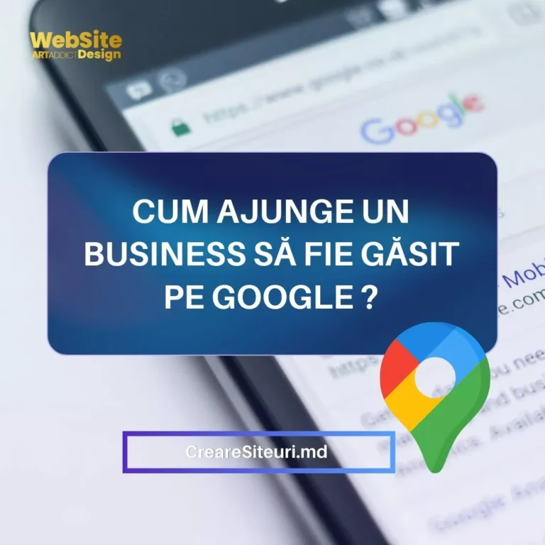 cum ajunge un business din Chișinău să fie găsit pe Google